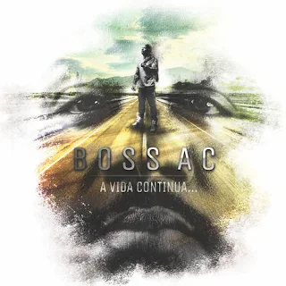 Boss AC - A Vida Continua... (Álbum)