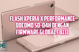 Tutorial Flash Sony Xperia X Performance Docomo SO-04H dengan Firmware Global F8131
