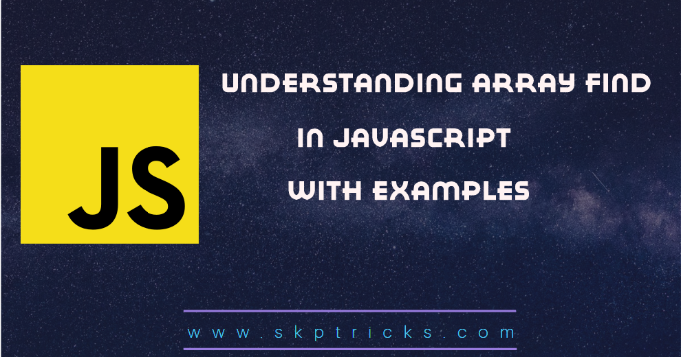 Understanding Array Find() In Javascript SKPTRICKS
