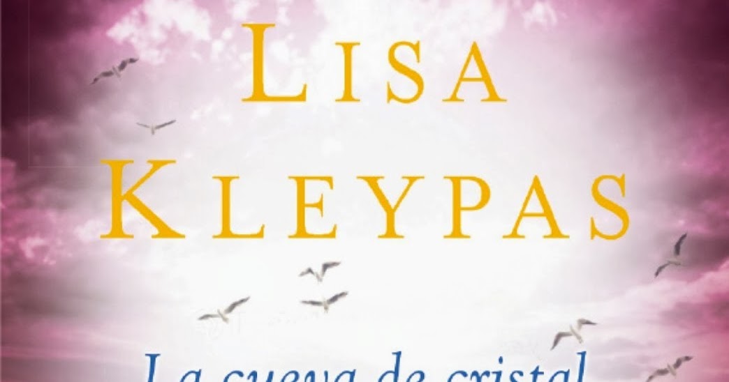 "La cueva de cristal" por Lisa Kleypas Un Millón de Emociones