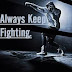 Keep fighting By Sensi Hero Samson