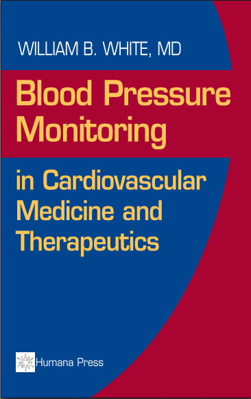 Blood Pressure Monitoring in Cardiovascular Medicine and Therapeutics (Contemporary Cardiology) 1st Edition Blood Pressure Monitoring in Cardiovascular Medicine and Therapeutics (Contemporary Cardiology) 1st Edition