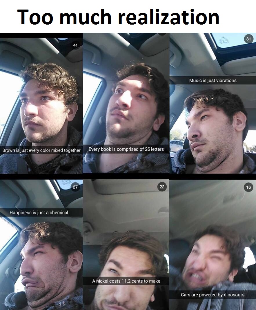too-much-realization.jpg
