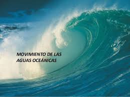 El movimiento de las aguas Oceánicas
