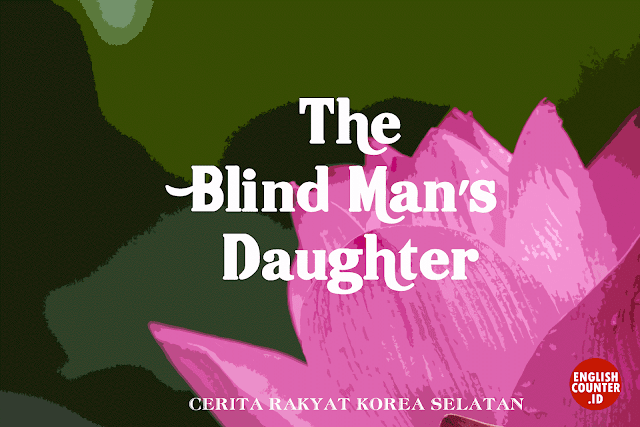 Contoh Narrative Text Panjang Tentang The Blind Man Daughter