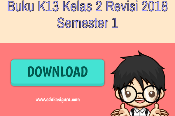 Buku K13 Kelas 2 Revisi 2018 Semester 1 Buku K13 Kelas 2 Revisi 2018 Semester 1