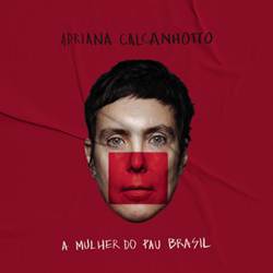 A Mulher do Pau Brasil - Adriana Calcanhotto Mp3 Baixar A Mulher do Pau Brasil - Adriana Calcanhotto Mp3
