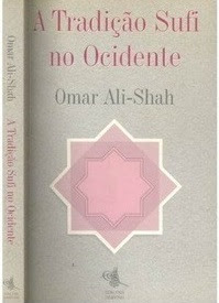 A ALQUIMIA DA CURA Livro A Tradição Sufi No Ocidente Omar Ali-Shah