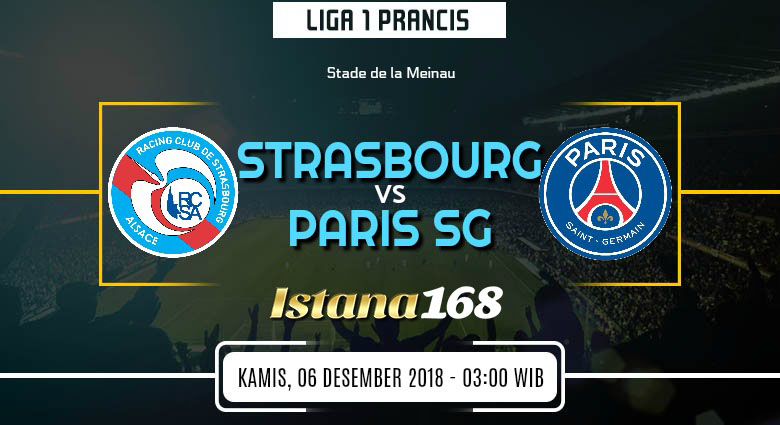 Prediksi Strasbourg vs Paris SG 06 Desember 2018