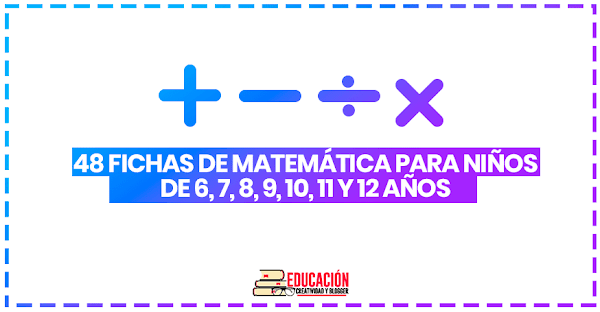 ▷ 48 fichas de matemáticas para niños de 6 a 12 años【2018】 ▷ 48 fichas de matemáticas para niños de 6 a 12 años【2018】