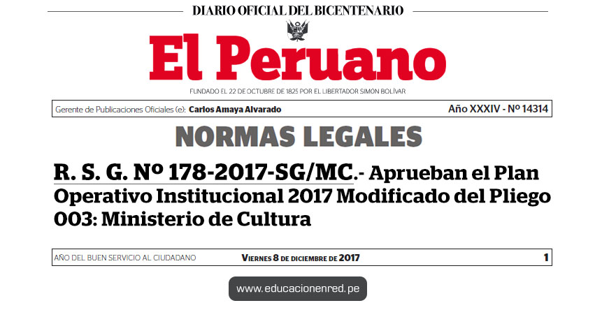 R. S. G. Nº 178-2017-SG/MC - Aprueban el Plan Operativo Institucional 2017 Modificado del Pliego 003: Ministerio de Cultura - www.cultura.gob.pe R. S. G. Nº 178-2017-SG/MC - Aprueban el Plan Operativo Institucional 2017 Modificado del Pliego 003: Ministerio de Cultura - www.cultura.gob.pe