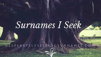 Surnames I Seek at Desperately Seeking Surnames