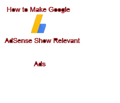 How-to-Make-Google-AdSense-Show-Relevant-Ads