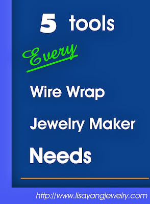 5 tools every wire wrap jewelry maker needs: Lisa Yang's Jewelry Blog