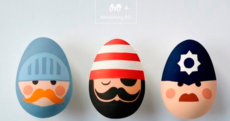 7 ideias de ovos criativos para a sua Páscoa