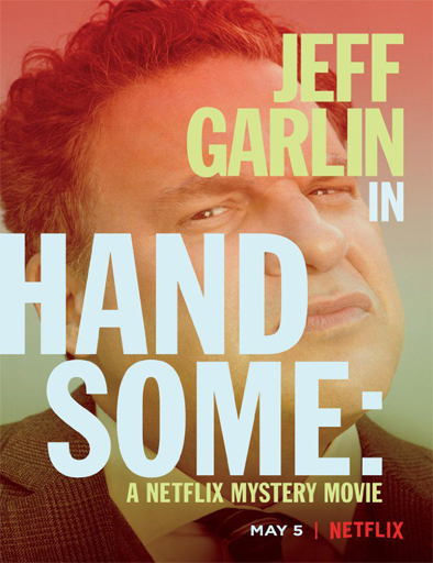 Handsome: Una película de misterio de Netflix (2017) Handsome: Una película de misterio de Netflix (2017)