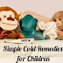 10 Simple Cold Remedies for Children