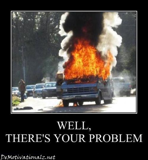 [Image: theres-your-problem.jpg]