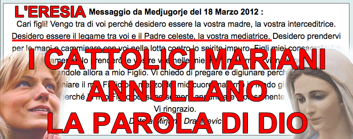Apparizioni E Altre Manifestazioni Mariane L'INGANNO DELLE "APPARIZIONI MARIANE" Fatima-Lourdes-Medjugorie : I