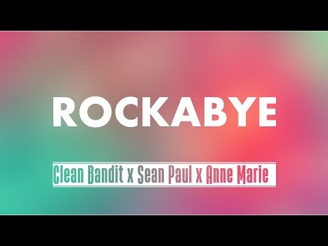 Clean Bandit Ft. Sean Paul & Anne - Rockabye