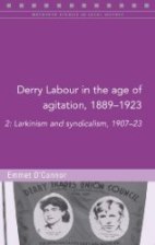 http://www.fourcourtspress.ie/books/2016/derry-labour-in-the-age-of-agitation-18891923-vol-2/