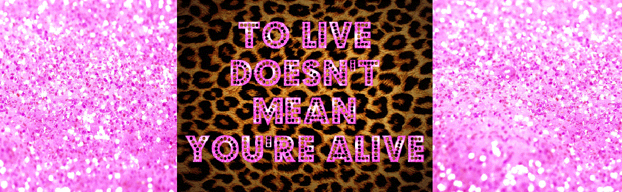to live doesn't mean you're alive
