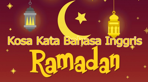 Kosa Kata Bahasa Inggris Ramadhan yang Penting Diketahui