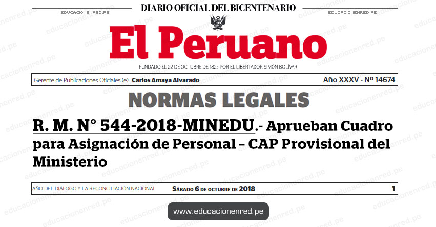 R. M. N° 544-2018-MINEDU - Aprueban Cuadro para Asignación de Personal - CAP Provisional del Ministerio - www.minedu.gob.pe R. M. N° 544-2018-MINEDU - Aprueban Cuadro para Asignación de Personal - CAP Provisional del Ministerio - www.minedu.gob.pe
