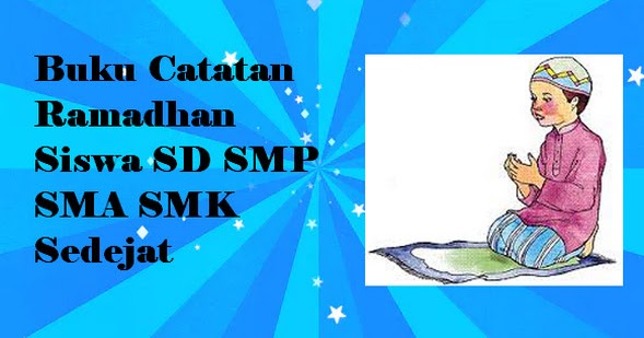 Buku Catatan Ramadhan Siswa SD SMP SMA SMK Sedejat Info