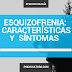 Características y síntomas de la esquizofrenia