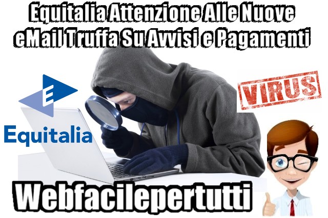 Equitalia Attenzione Alle Nuove eMail Truffa Su Avvisi e Pagamenti – Ecco Come Difendersi