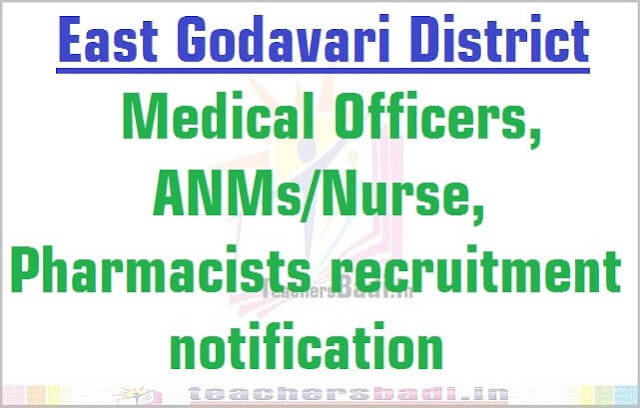 East Godavari Medical Officers, ANMs/Nurse, Pharmacists 2016 recruitment East Godavari Medical Officers, ANMs/Nurse, Pharmacists 2016 recruitment