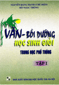 Văn - Bồi Dưỡng Học Sinh Giỏi THPT Tập 1 - Nguyễn Đăng Mạnh