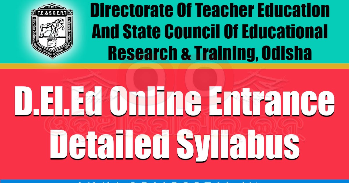 Odisha Scert D El Ed C T 2018 Online Entrance Detailed Syllabus Study Odiaportal In The candidates can log in and download the admit card directly from this page. odisha scert d el ed c t 2018