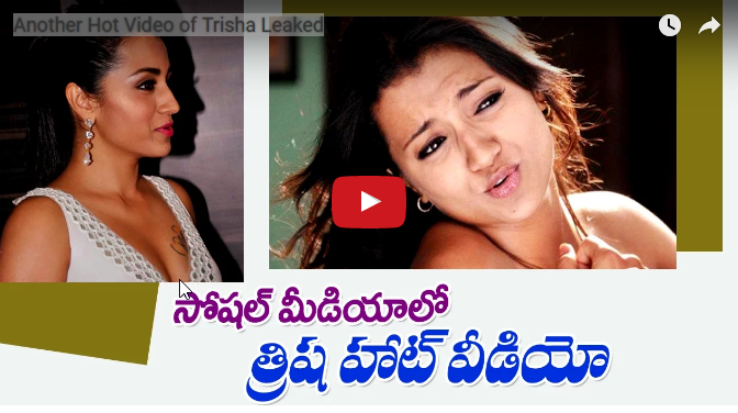 Another H0t Video of Trisha Leaked