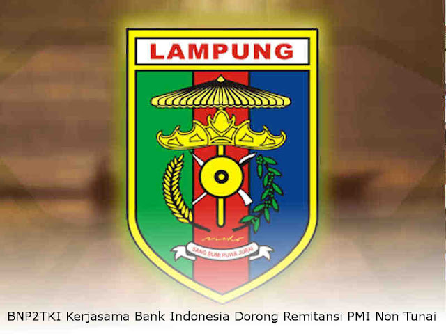 BNP2TKI dan BI Dorong Remitansi PMI Non Tunai di Lampung Timur BNP2TKI dan BI Dorong Remitansi PMI Non Tunai di Lampung Timur