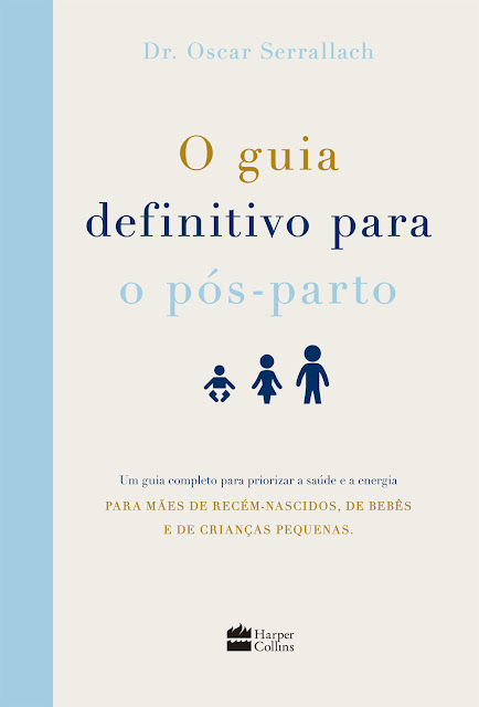 O guia definitivo para o pós-parto - Oscar Serrallach