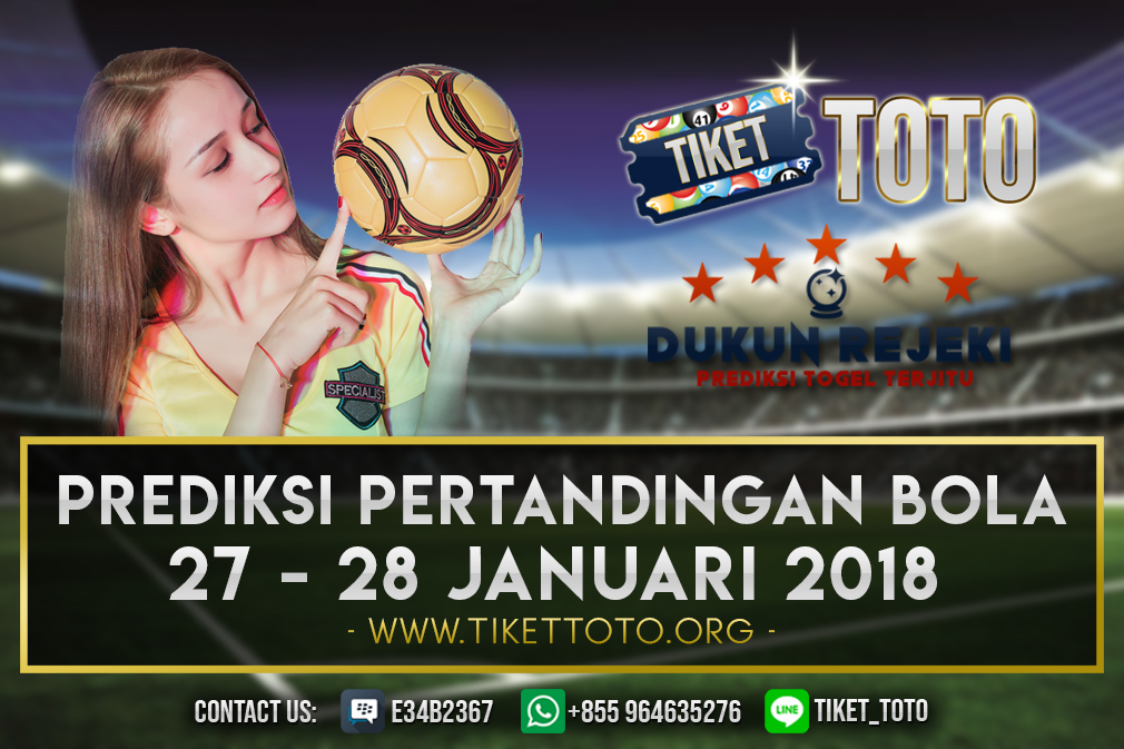 PREDIKSI PERTANDINGAN BOLA 27 – 28 JANUARI 2019