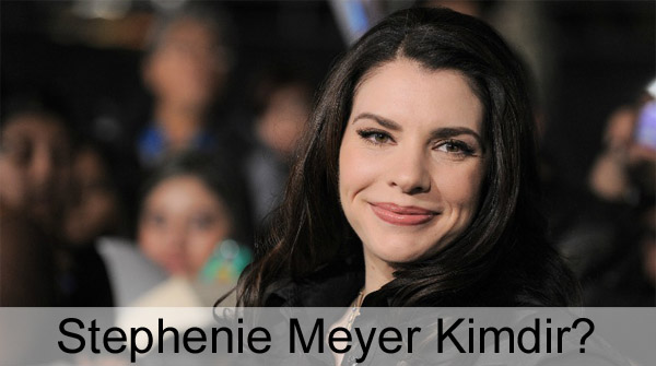 Stephenie Meyer Kimdir? Stephenie Meyer Kimdir?