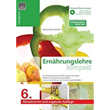 Ernährungslehre kompakt: Kompendium der Ernärungsehre für Studierende der Ernährungswissenschaft, Medizin, Naturwissenschaften und zur Ausbildung von Ernährungsfachkräften Ernährungslehre kompakt: Kompendium der Ernärungsehre für Studierende der Ernährungswissenschaft, Medizin, Naturwissenschaften und zur Ausbildung von Ernährungsfachkräften