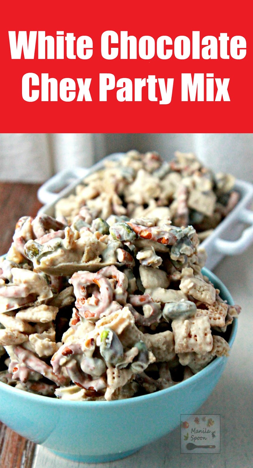 White Chocolate Chex Party Mix Manila Spoon