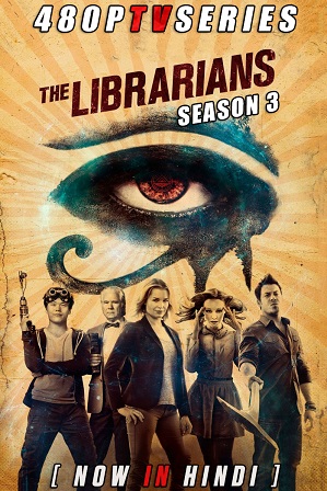 The Librarians Season 3 Full Hindi Dubbed Download 480p 720p All Episodes