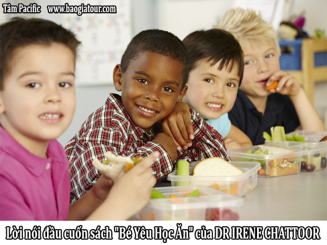 Lời nói đầu cuốn sách Bé Yêu Học Ăn của DR IRENE CHATOOR Lời nói đầu cuốn sách Bé Yêu Học Ăn của DR IRENE CHATOOR