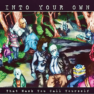 Into Your Own - That Mask You Call Yourself (2011)