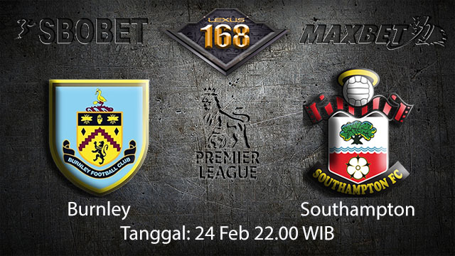 PREDIKSIBOLA - PREDIKSI TARUHAN BOLA BURNLEY VS SOUTHAMPTON 24 FEBRUARY 2018 (EPL)