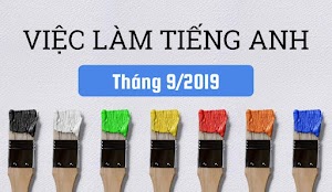 Việc làm tiếng Anh tháng 9/2019