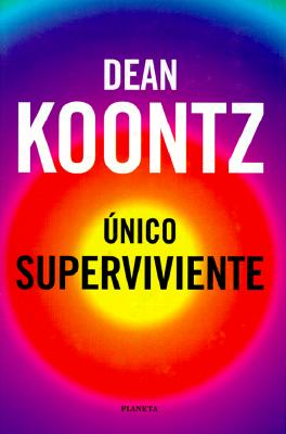 Unico-Superviviente-Koontz-Dean-R-9788408030027.jpg