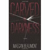 http://www.amazon.com/Carved-Darkness-Sabrina-Vaughn-Book-ebook/dp/B00C5H32T2/ref=sr_1_4_twi_1_kin?s=books&ie=UTF8&qid=1427109447&sr=1-4&keywords=maegan+beaumont