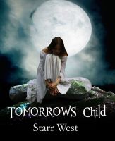 Check out Tomorrows Child by Starr West at Smashwords