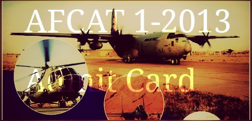 AFCAT 1-2013 Admit Card